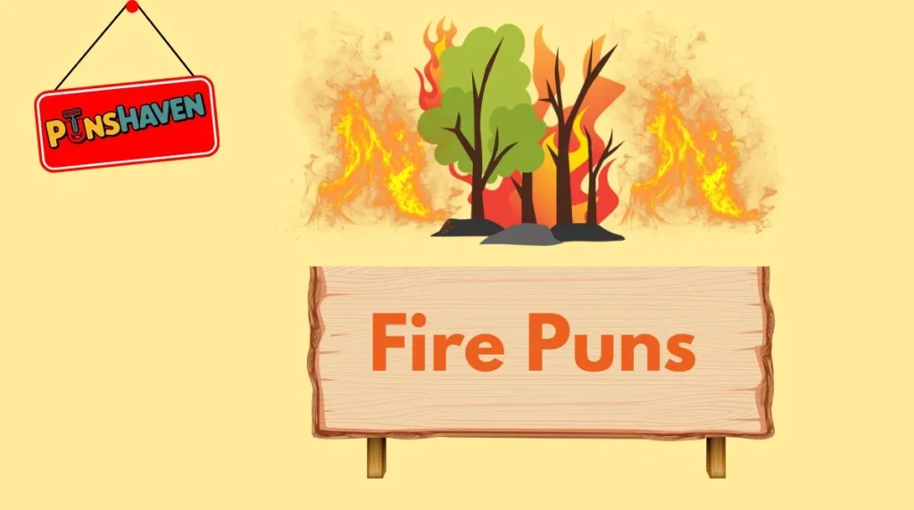 Fire Puns