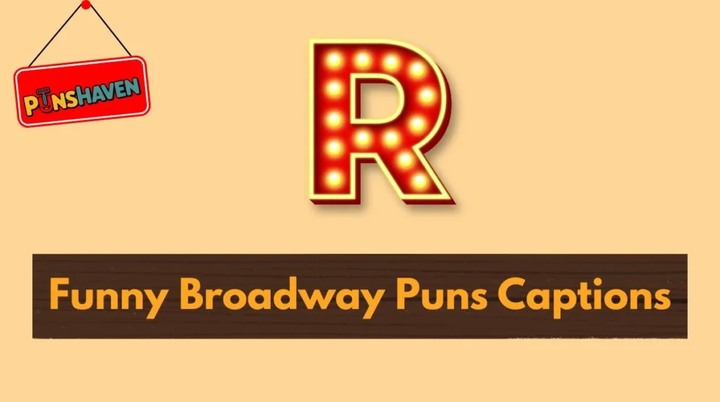 Funny Broadway Puns Captions