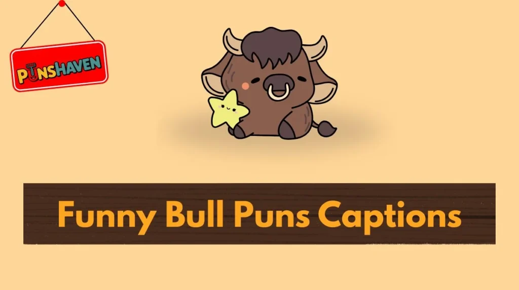 Funny Bull Puns Captions