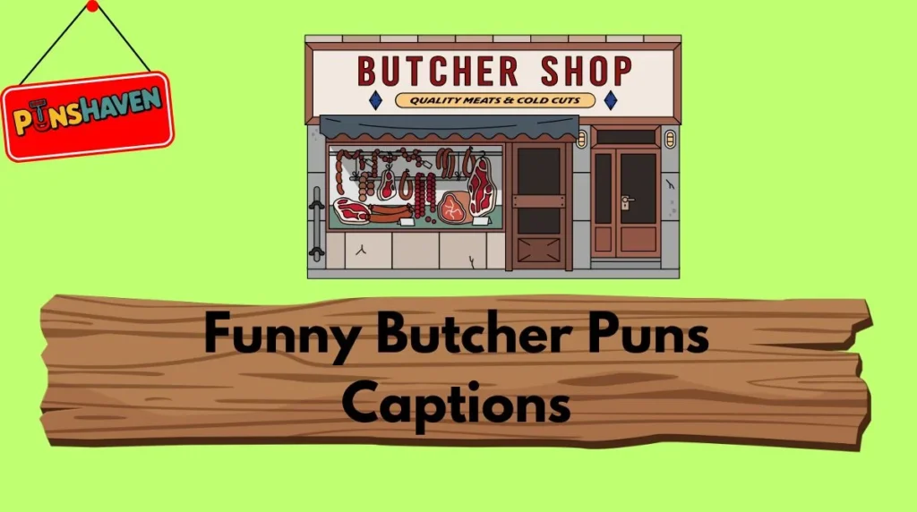 Funny Butcher Puns Captions