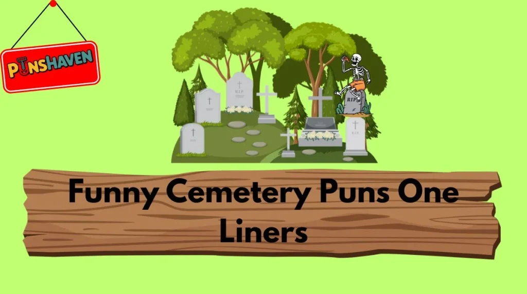 Funny Cemetery Puns One Liners