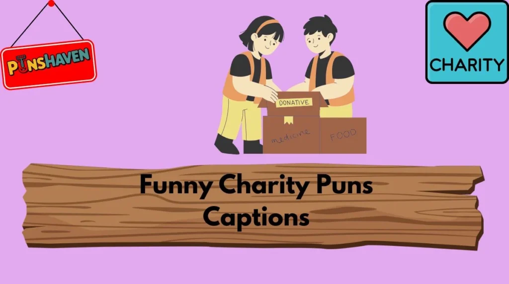 Funny Charity Puns Captions