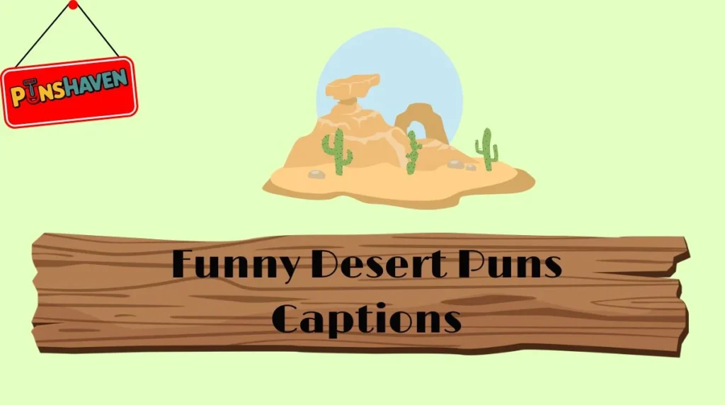 Funny Desert Puns Captions
