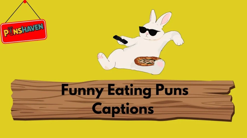 Funny Eating Puns Captions