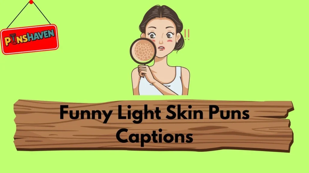 Funny Light Skin Puns Captions