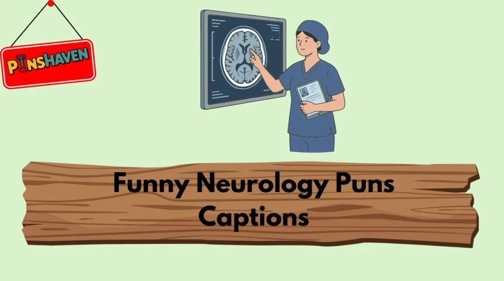 Funny Neurology Puns Captions