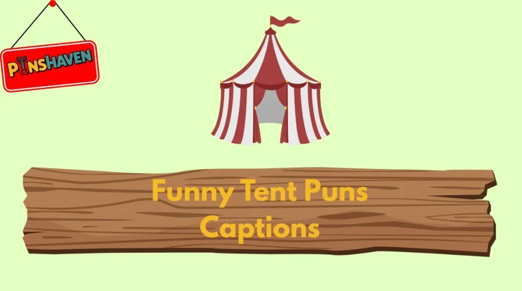 Funny Tent Puns Captions