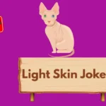 Light Skin Jokes