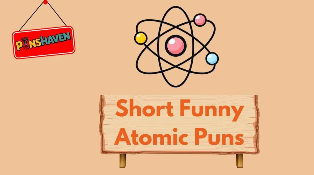 Short Funny Atomic Puns