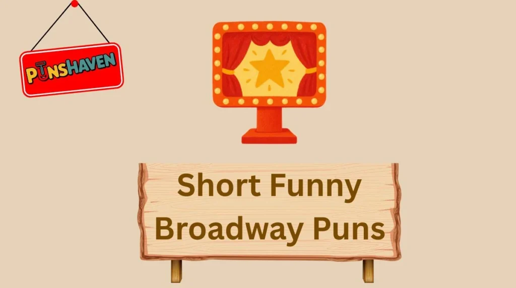 Short Funny Broadway Puns