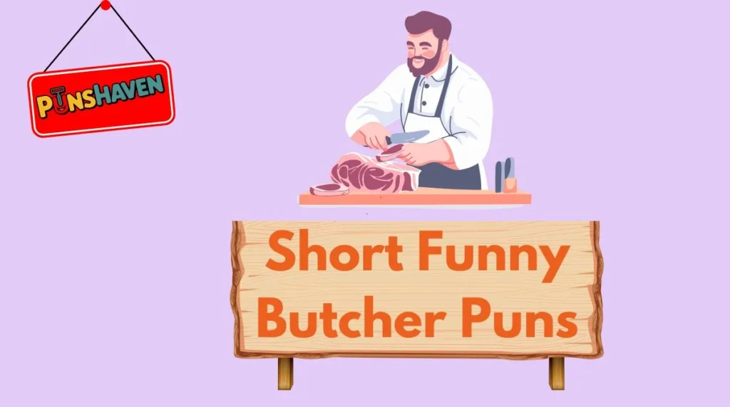 Short Funny Butcher Puns