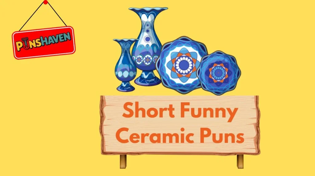 Short Funny Ceramic Puns