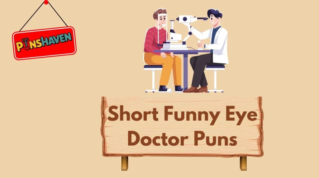 Short Funny Eye Doctor Puns