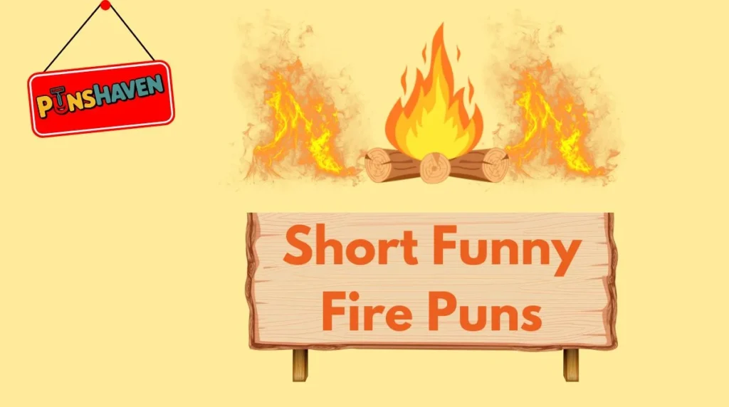 Short Funny Fire Puns
