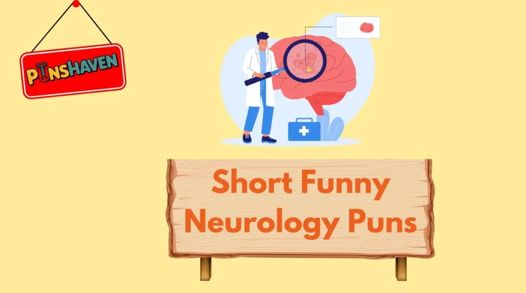 Short Funny Neurology Puns