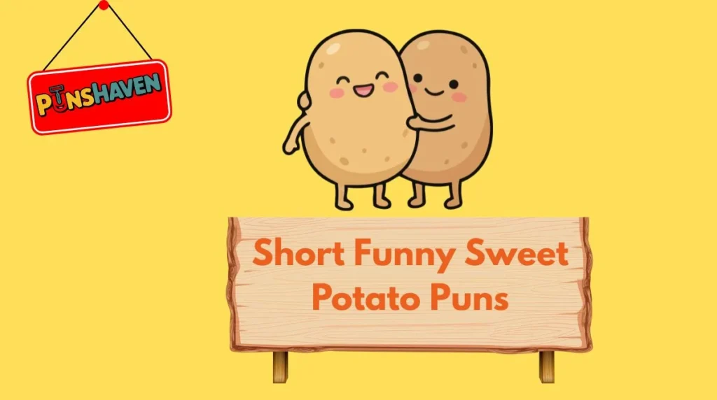 Short Funny Sweet Potato Puns