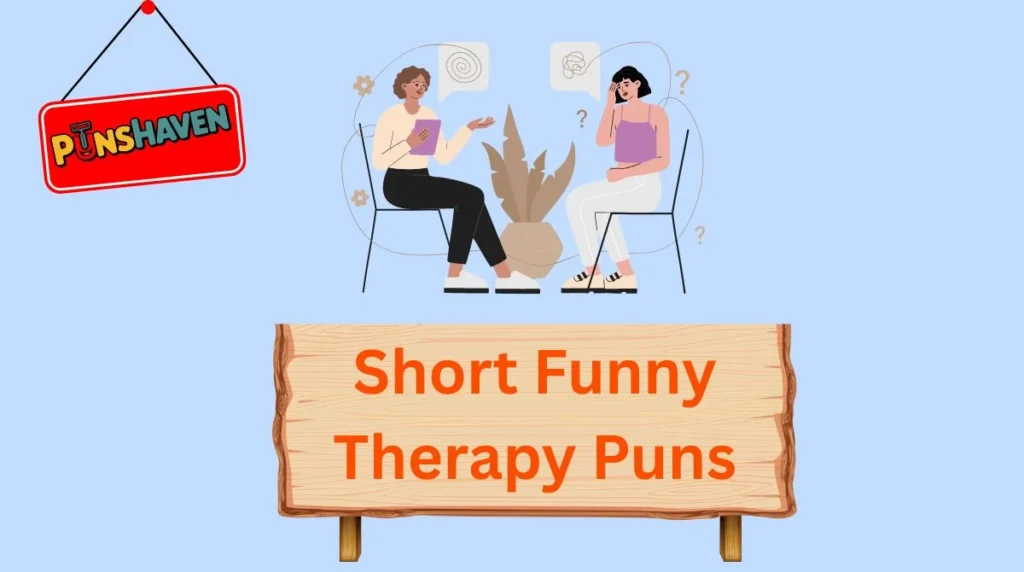 Short Funny Therapy Puns