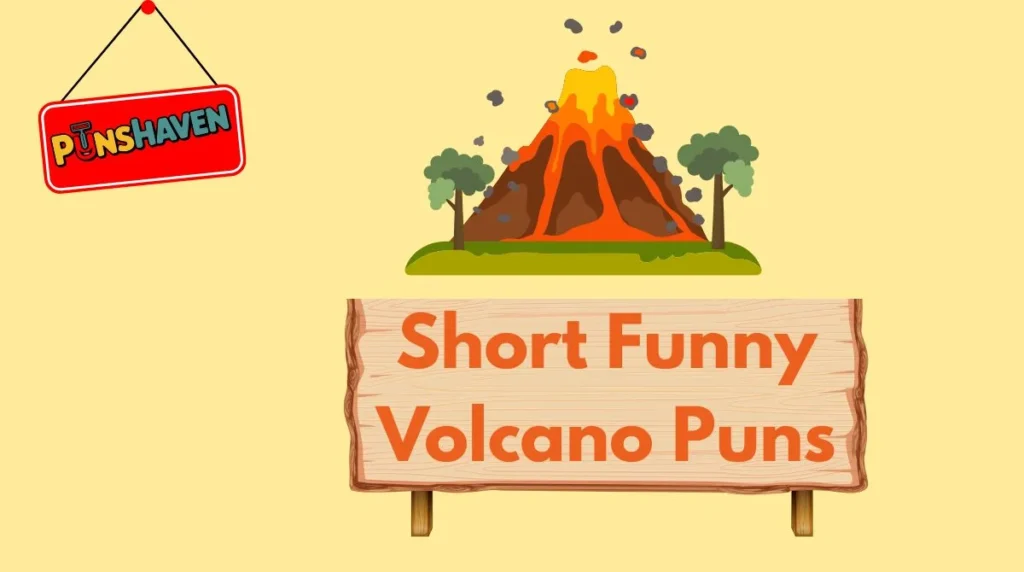 Short Funny Volcano Puns