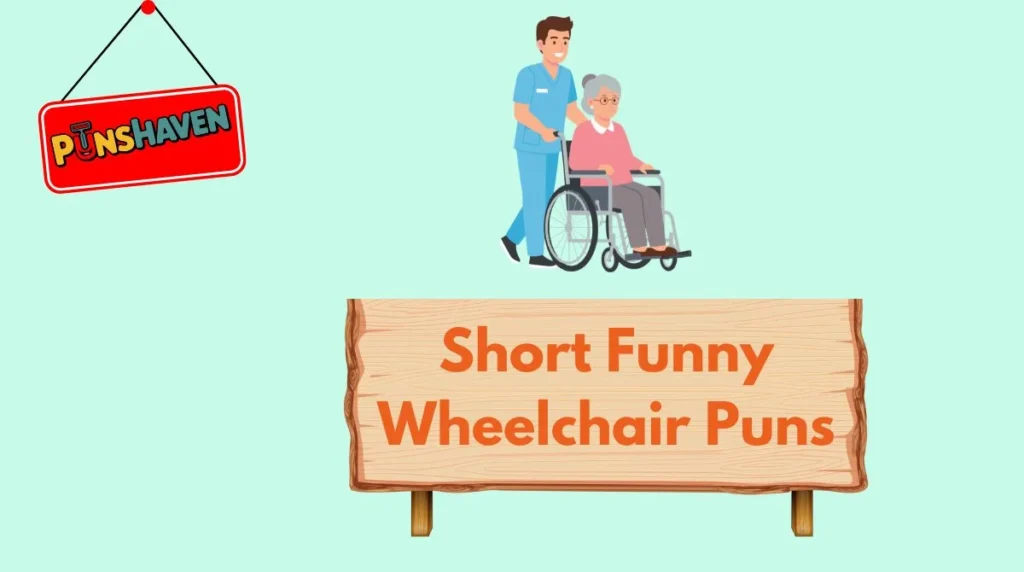 Short Funny Wheelchair Puns