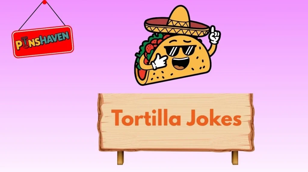 Tortilla Jokes