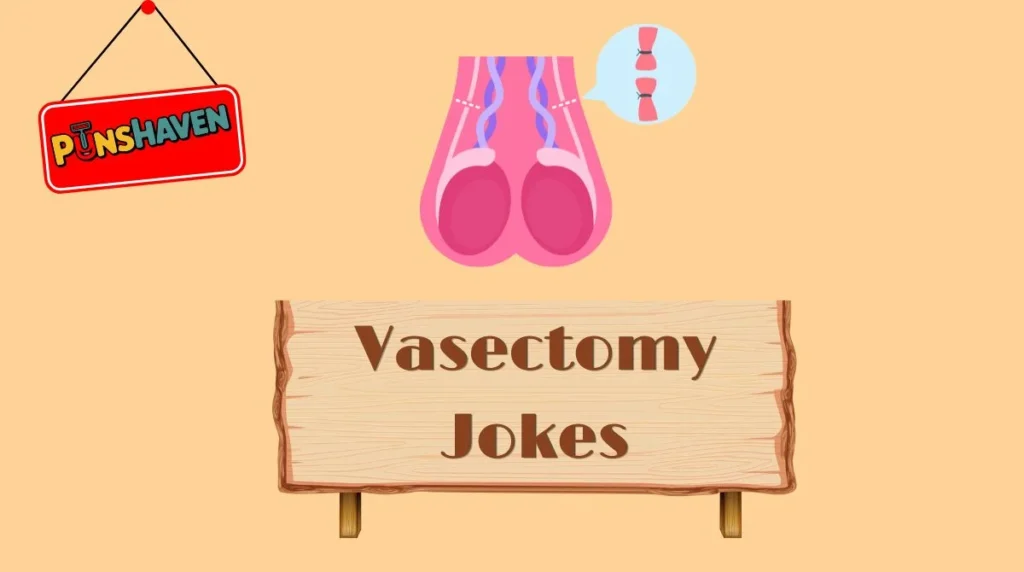 Vasectomy Jokes