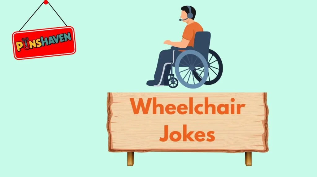 Wheelchair Jokes