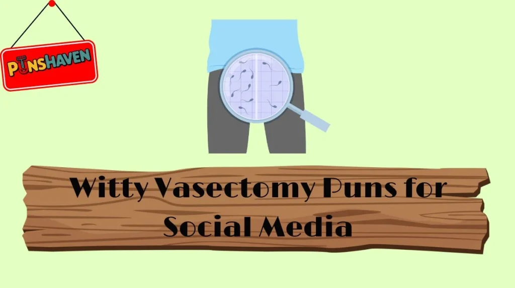 Witty Vasectomy Puns for Social Media